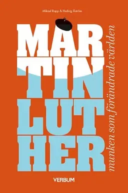 Martin Luther, munken som förändrade världen